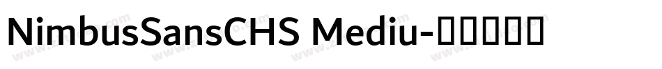 NimbusSansCHS Mediu字体转换